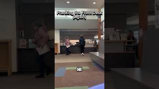 PRANKING The Front Desk! #funny #comedyvideos #prank #funnyshorts #awkward #memes #funnyvideos