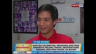 BT: Kapuso celebrities, ibinahagi ang mga paborito nilang travel destinations