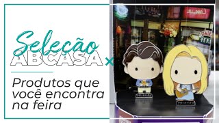 #SeleçãoABCasa: Tendências que você encontra na ABCasa Fair