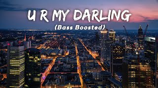 U R My Darling | Ft. Thaman S. (Bass Boosted)