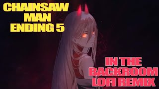 Chainsaw Man - Ending 5『In The Backroom by SYUDOU』but it's lofi