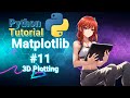 Python Data Science Tutorial: Matplotlib #11 3D Plotting