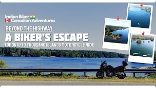 From Highways to Horizons: Toronto to Thousand Islands Motorcycle Ride