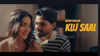 Arjan Dhillon - Kuj Saal (official Video) | Chobar Album | New Punjabi Song | Arjan Dhillon New Song