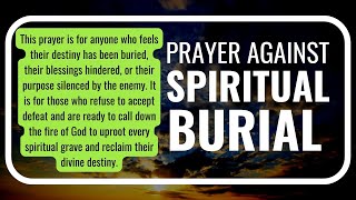 Prayer Against Spiritual Burial