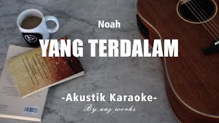 Yang Terdalam - Noah ( Akustik Karaoke )