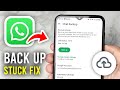 How To Fix WhatsApp Backup Stuck Uploading To Google Drive Android - Full Guide