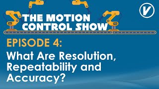 What Are Resolution, Repeatability and Accuracy?