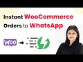 Instant WooCommerce Orders to WhatsApp — Notify Customers in Seconds! ⚡