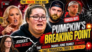 PUMPKIN’S BREAKING POINT The Hidden Mama June Family Scandal That Producers Tried To Silence!