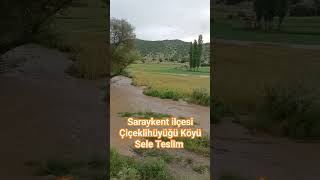 Yozgat İli Saraykent İlçesi Çiçeklihüyüğü Köyü Sele Teslim Oldu