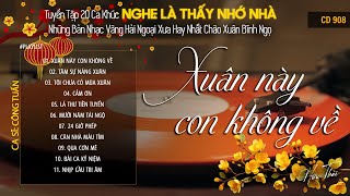 [CD908] Mở Nhẹ Nhàng Lk Nhạc Vàng Hải Ngoại Xưa Bất Hủ Còn Mãi Theo Thời Gian| Hữu Thái Lossless