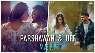 Parshawan X Uff  Harnoor Mashup |  UK EDITING | SR Music Official | Latest Mashup 2022