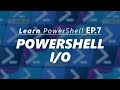 PowerShell Input & Output