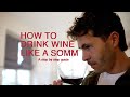 Taste wine like a Sommelier, the easy step by step guide