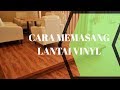 Tutorial cara pemasangan lantai vinyl.    @yahya suka