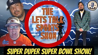 Super Duper Super Bowl Show presented by Let's Talk Sports Network!