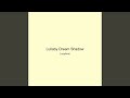 Lullaby Dream Shadow