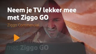 Ziggo Commercial | Neem je TV lekker mee met Ziggo GO