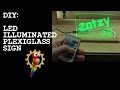 DIY: LED Illuminated PlexiGlass Sign DIY: LED Illuminated PlexiGlass Sign
