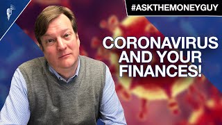 Coronavirus And Your Finances: We Answer Your Questions! #AskTheMoneyGuy