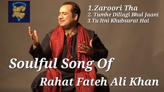 Soulful Song Of Rahat Fetah Ali Khan | Broken Heart 💔💔💔Hits Song | Zaroori Tha, Tumhe Dillagi