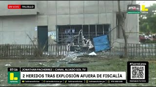 Trujillo: así luce Fiscalía tras detonación de explosivo