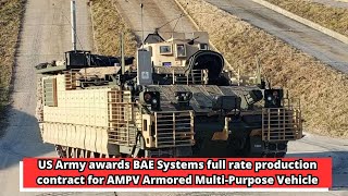 US Army awards BAE Systems full rate production contract for AMPV Armored Multi Purpose Vehicle