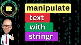Manipulating text using the stringr package in R programming.