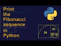 Print the Fibonacci sequence in Python | Python Examples | Python Coding Tutorial | Python Interview