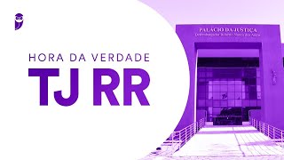 Hora da Verdade TJ RR: Normas aplicadas ao Poder Judiciário de Roraima - Prof. Stefan Fantini