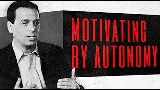 Leadership and Motivation: Motivating by Autonomy