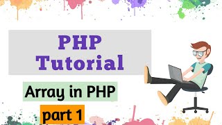 PHP Arrays | Arrays PHP in tutorial | Indexed array | Associative array Multidimensional array learn