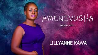 Lillyanne Kawa -Amenivusha official audio