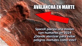 Avalancha en Marte! y SpaceX pide ayuda a la NASA para buscar dónde aterrizar en el Planeta Rojo