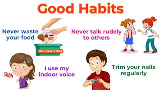 Good Habits for Kids | Good Habits | Good Habits and Bad Habits | Good Habit | Personal hygiene