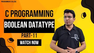 C Programming Tutorial - Part 11 | Exploring the Boolean Data Type in C
