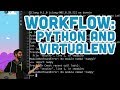 Workflow: Python and Virtualenv
