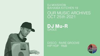 DJ Mu R Bahama Kitchen 19 Our Music Archives OCT 25th 2021