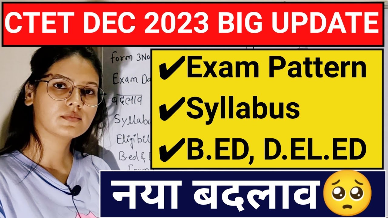 CTET DEC 2023 New Change | CTET DEC Eligibility, Exam Pattern, Syllabus ...