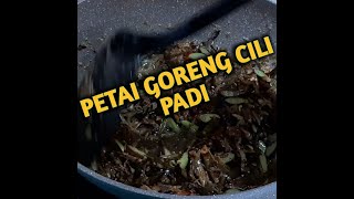 Resepi 12 | MASAKAN YANG MEMBUKA SELERA..PETAI GORENG CILI PADI