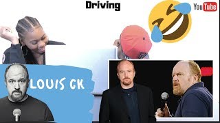 LOUIS CK| DRIVING MAKES ME A BAD PERSON| REACTION