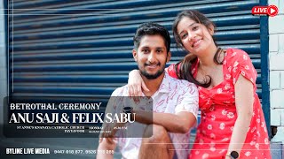 💞 BETROTHAL CEREMONY || ANU SAJI \u0026 FELIX SABU || 06-01-2025 || LIVE STREAMING