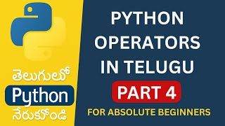 Python Operators Explained In Telugu Part 4 | Python Tutorial Telugu | Learn Python From Scratch