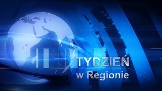 REGION - Tydzień w Regionie: odc. 9 - 7.04.2017