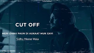 Meri Ohnu Paun Di Aukaat Muk Gayi (Cut Off) - Sidhu Moose Wala || Rass || New Punjabi Sad Song 2024