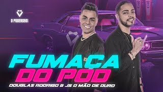 Douglas Rodrigo Feat. Js O Mão de Ouro - Fumaça do Pød - (Lançamento Sertanejo 2022)