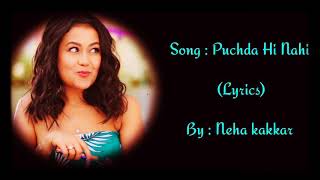 #puchdahinahin #nehakakkar (LYRICAL):|New Song |Puchda Hi Nahin| By Neha Kakkar|