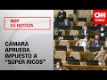 Cámara aprueba en general el proyecto de impuesto a los “súper ricos”