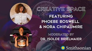 Creative Space: a conversation with Phoebe Boswell and nora chipaumire